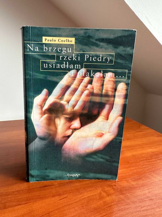 Na brzegu rzeki Piedry usiadłam i płakałam - Paulo Coelho