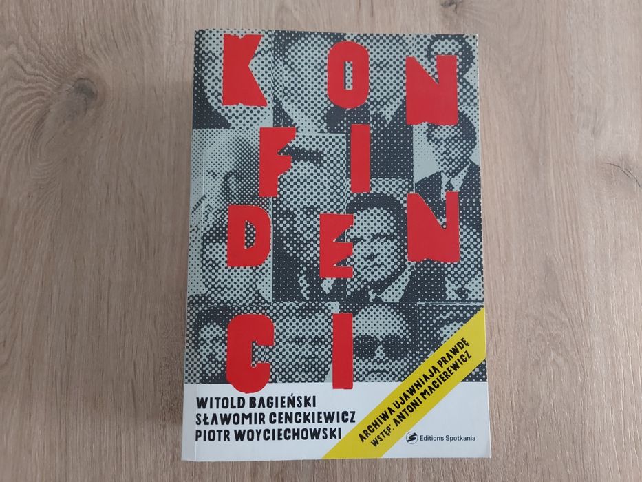 Konfidenci - Bagieński, Cenckiewicz, Woyciechowski