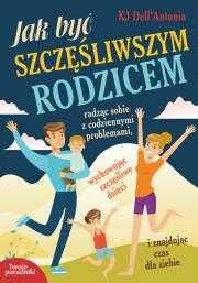 # Jak być szczęśliwszym rodzicem
Autor: Dell'Antonia KJ