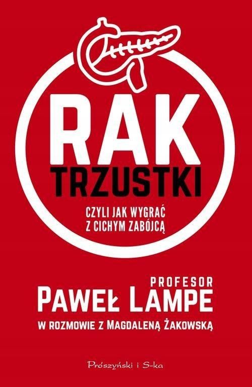 Rak Trzustki, Czyli Jak Wygrać Z Cichym Zabójcą Paweł Lampe