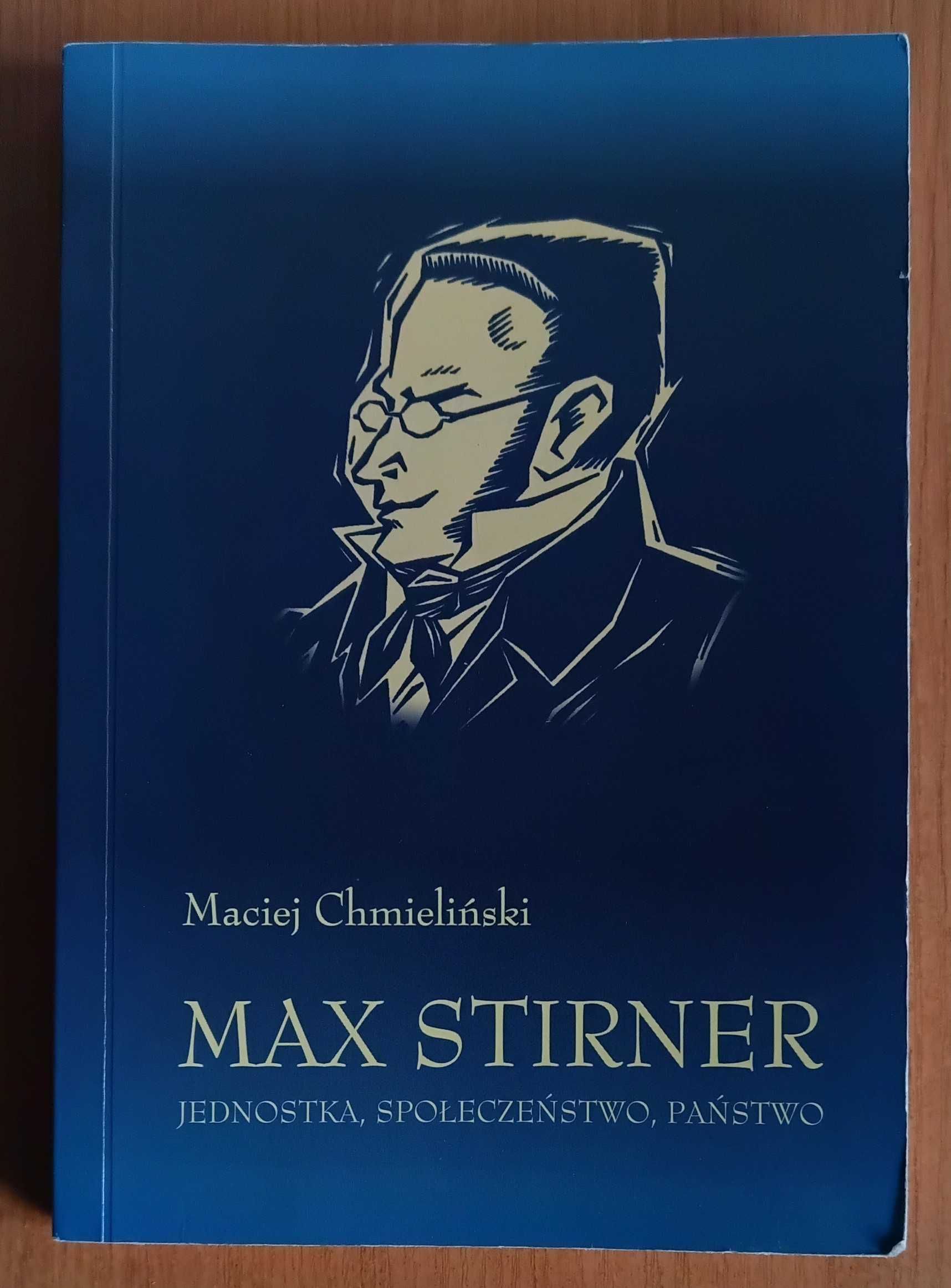 Maciej Chmieliński "Max Stirner. Jednostka, Społeczeństwo, Państwo"