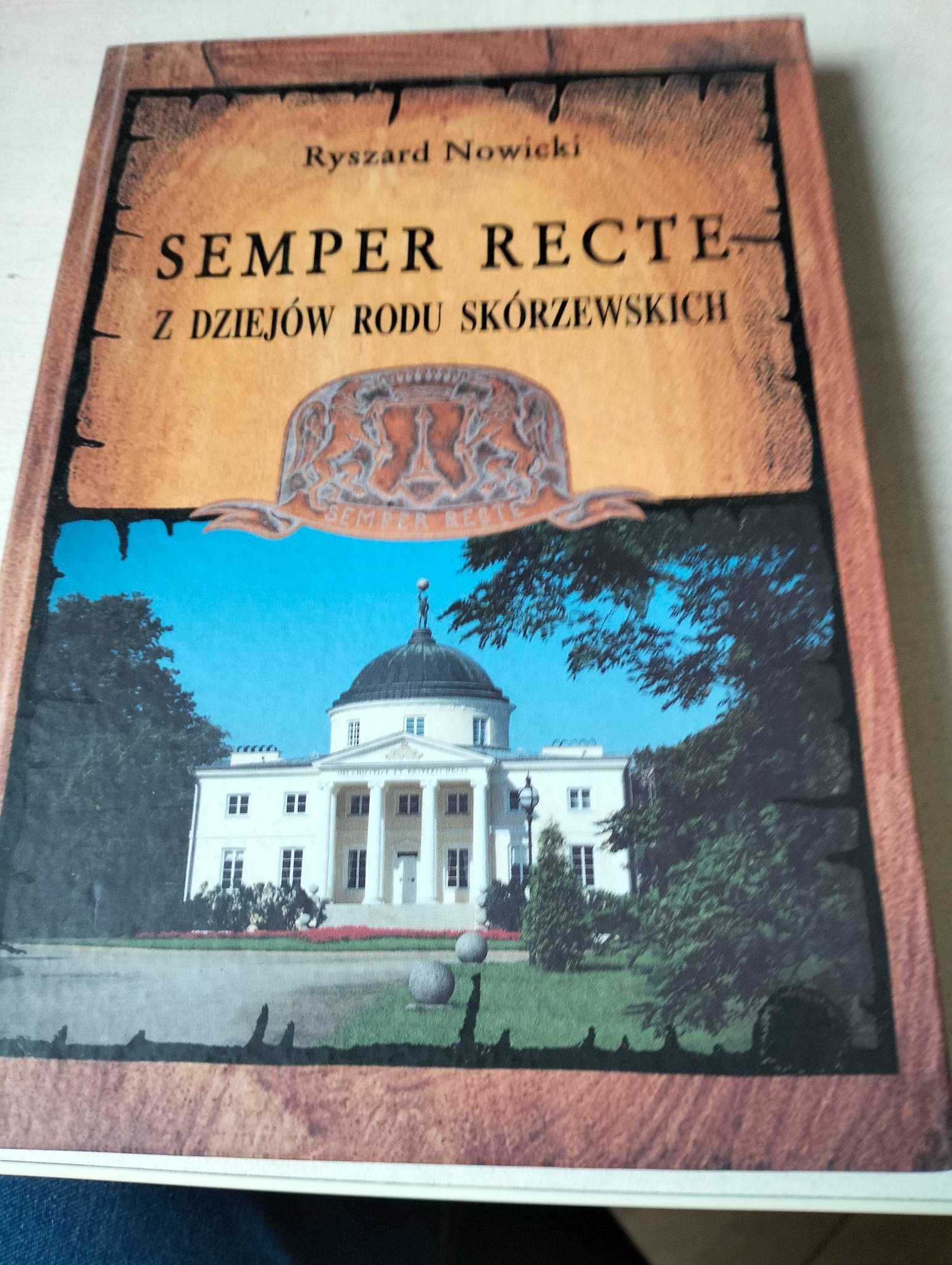 Semper recte - Z dziejów rodu Skórzewskich - R. Nowicki