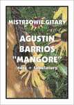 Mistrzowie Gitary - Agustin Barrios "Mangore" (nuty + tabulatury)