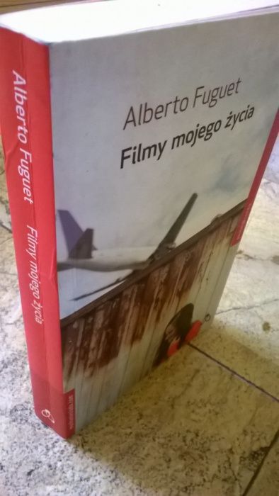 Filmy mojego życia Alberto Fuguet