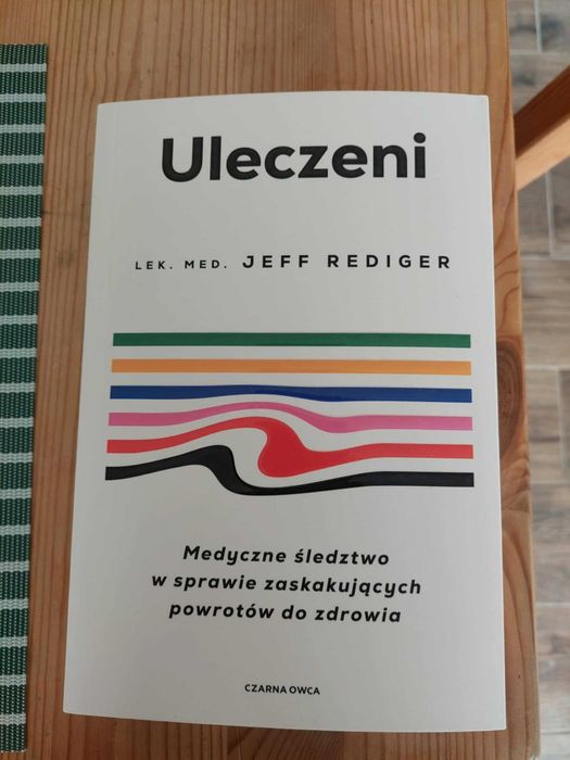 "Uleczeni. Medyczne śledztwo..." Rediger Jeff - nowa książka
R. Jeff