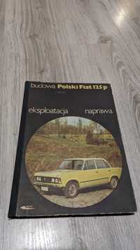 Książka budowa Polski Fiat 125p eksploatacja naprawa J. Kowal