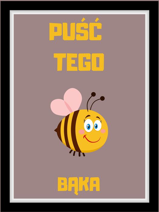Zabawny Plakat metalowy do lazienki full print Puść tego BĄKA