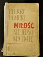 Miłość nie jedno ma imię - Pierre La Mure wydanie pierwsze z 1958 roku