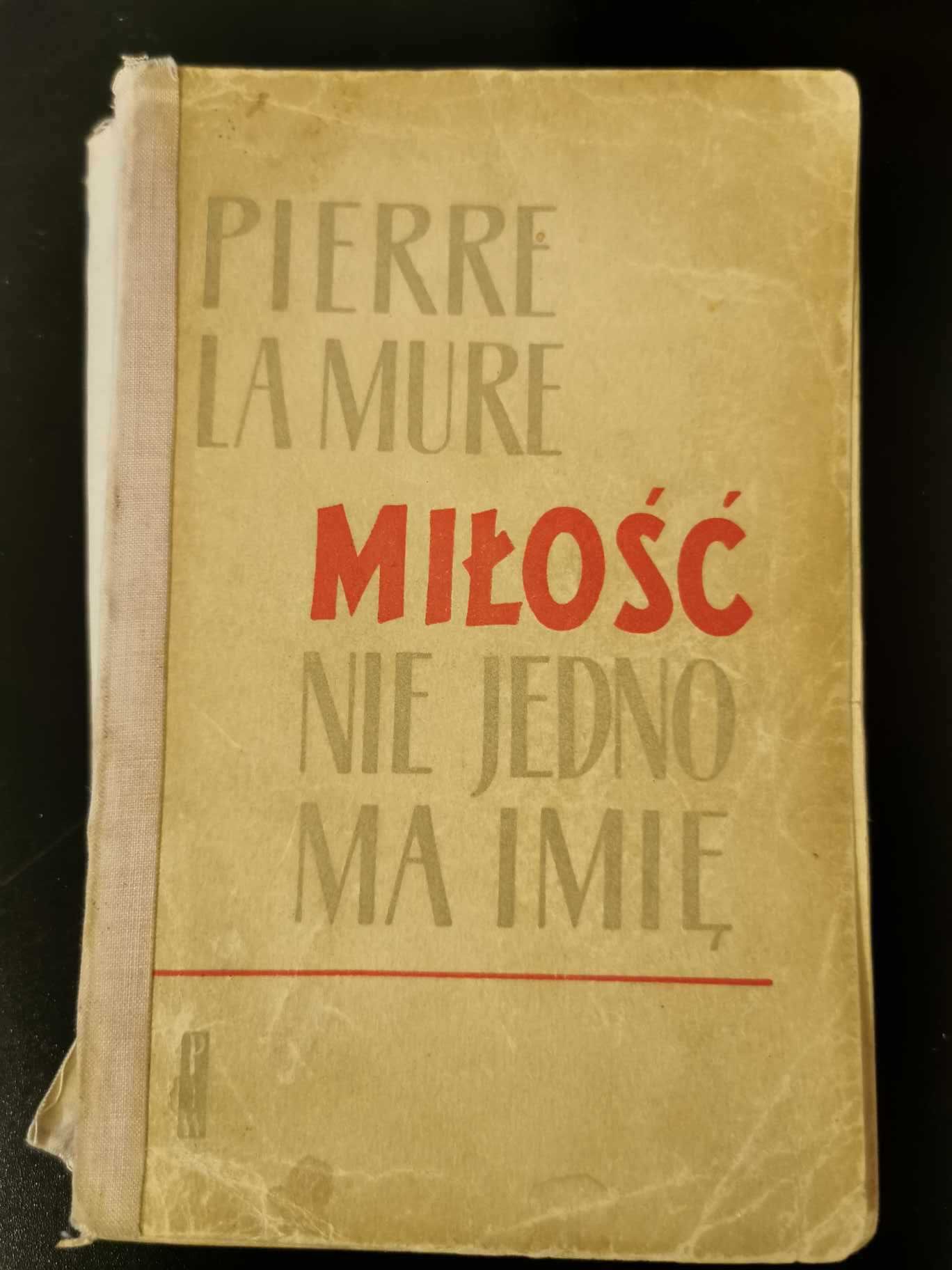 Miłość nie jedno ma imię - Pierre La Mure wydanie pierwsze z 1958 roku