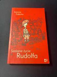 Książka "Szalone Życie Rudolfa" Joanna Fabicka