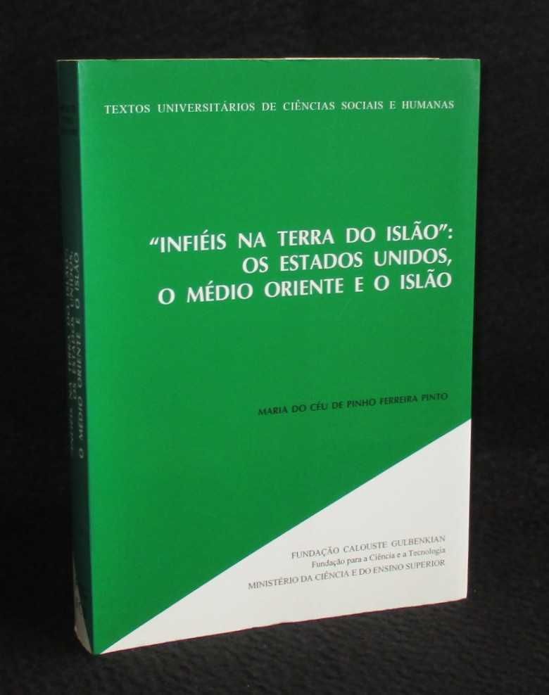 Livro Infiéis na Terra do Islão Estados Unidos Médio Oriente e o Islão