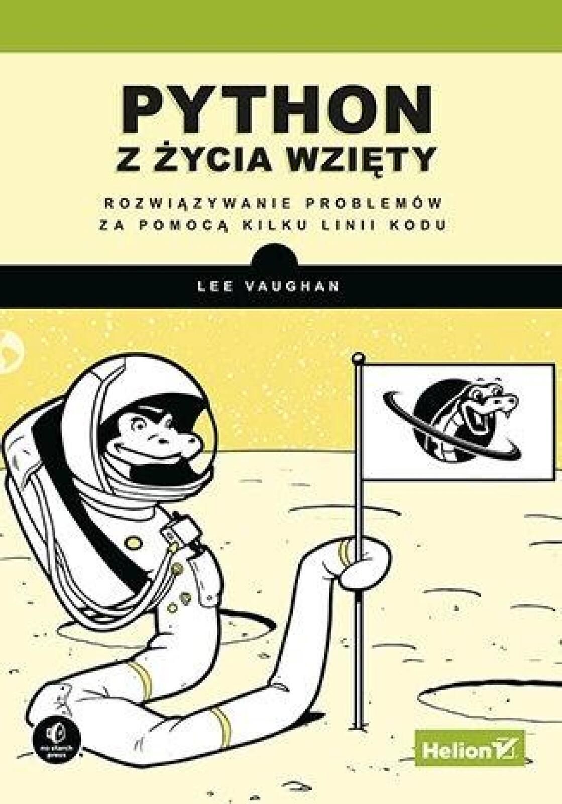 Python z życia wzięty. Rozwiązywanie problemów. Helion Lee