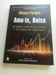 AMO-TE BOLSA - Prefácio de Pedro Santos Guerreiro