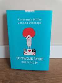 Książka To twoje życie pokochaj je - Katarzyna Miller