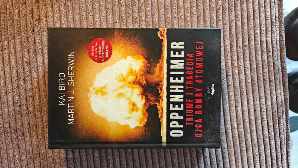 Oppenheimer. Triumf i tragedia ojca bomby atomowej Bird Sherwin