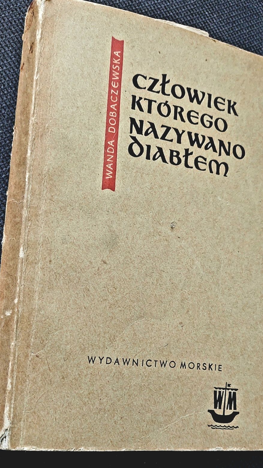 "Człowiek którego nazywano diabłem " Wyd 1962.