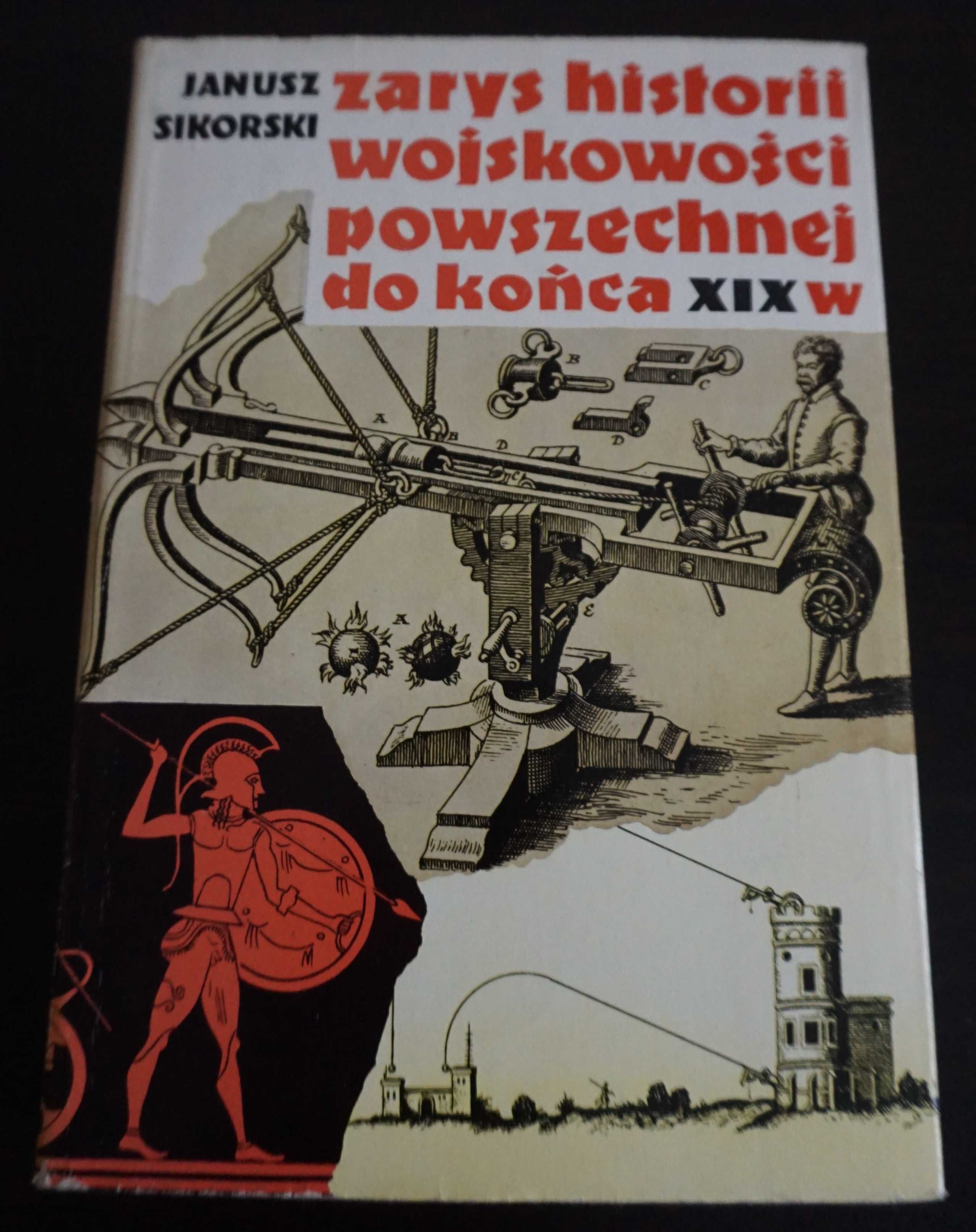 Książka Janusz Sikorski Zarys historii wojskowości powszechnej