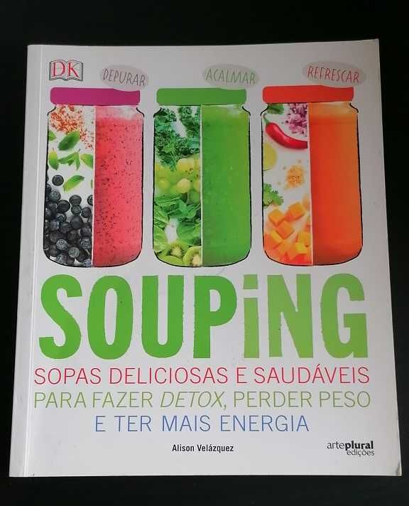 Souping - Sopas saudáveis para detox, perder peso e ter mais energia