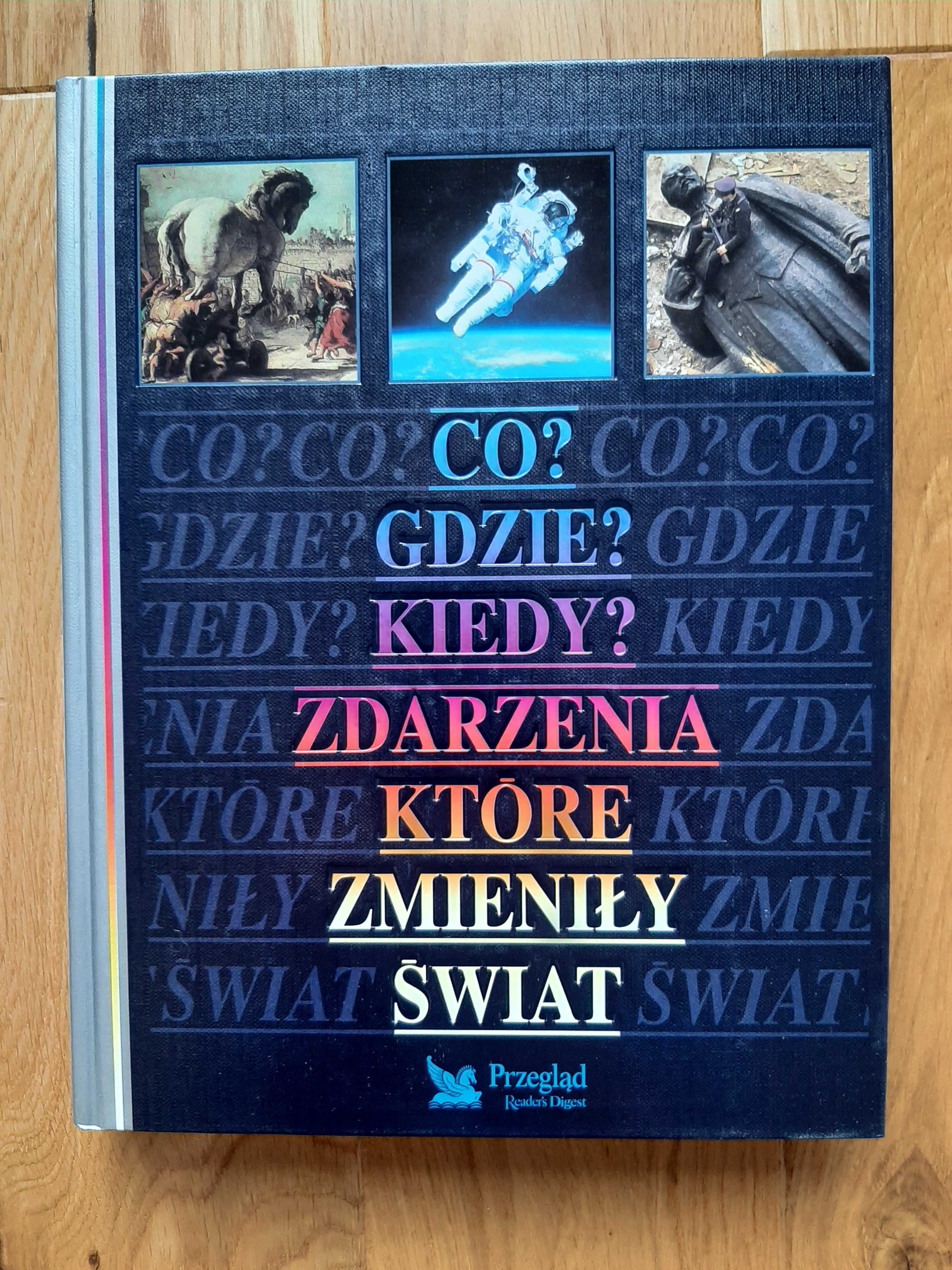 Co? Gdzie? Kiedy? Zdarzenia Które Zmieniły Świat