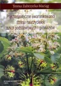 Psychospołeczne uwarunkowania stresu nauczycielek - Teresa Zubrzycka-