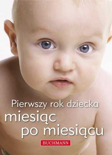 pierwszy rok życia dziecka miesiąc po miesiącu