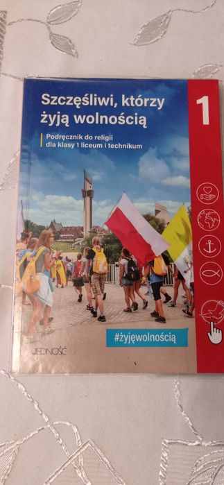 Szczęśliwi, którzy żyją wolnością. Religia - podręcznik dla 1. klasy.