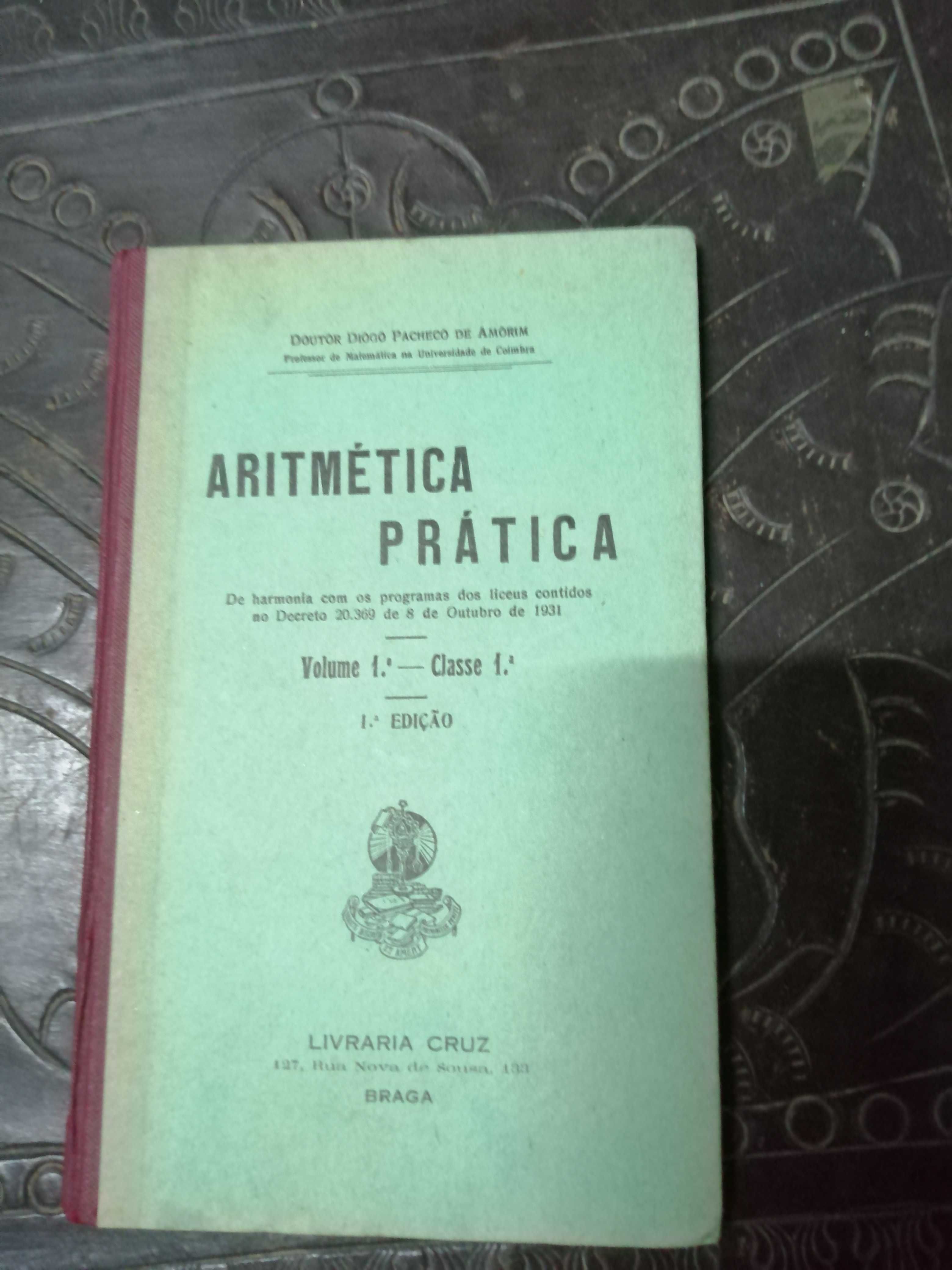 livro antigo . aritmetica pratica . 1 ediçao - diogo pacheco  Amorim,