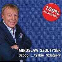 Mirosław Szołtysek - Szoooł...tyskie Szlagiery (CD)