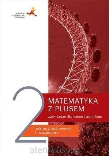NOWA/ Matematyka z plusem Klasa 2 Zbiór zadań GWO