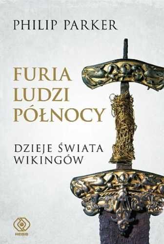 Furia ludzi Północy. Dzieje świata wikingów - Philip Parker, Norbert