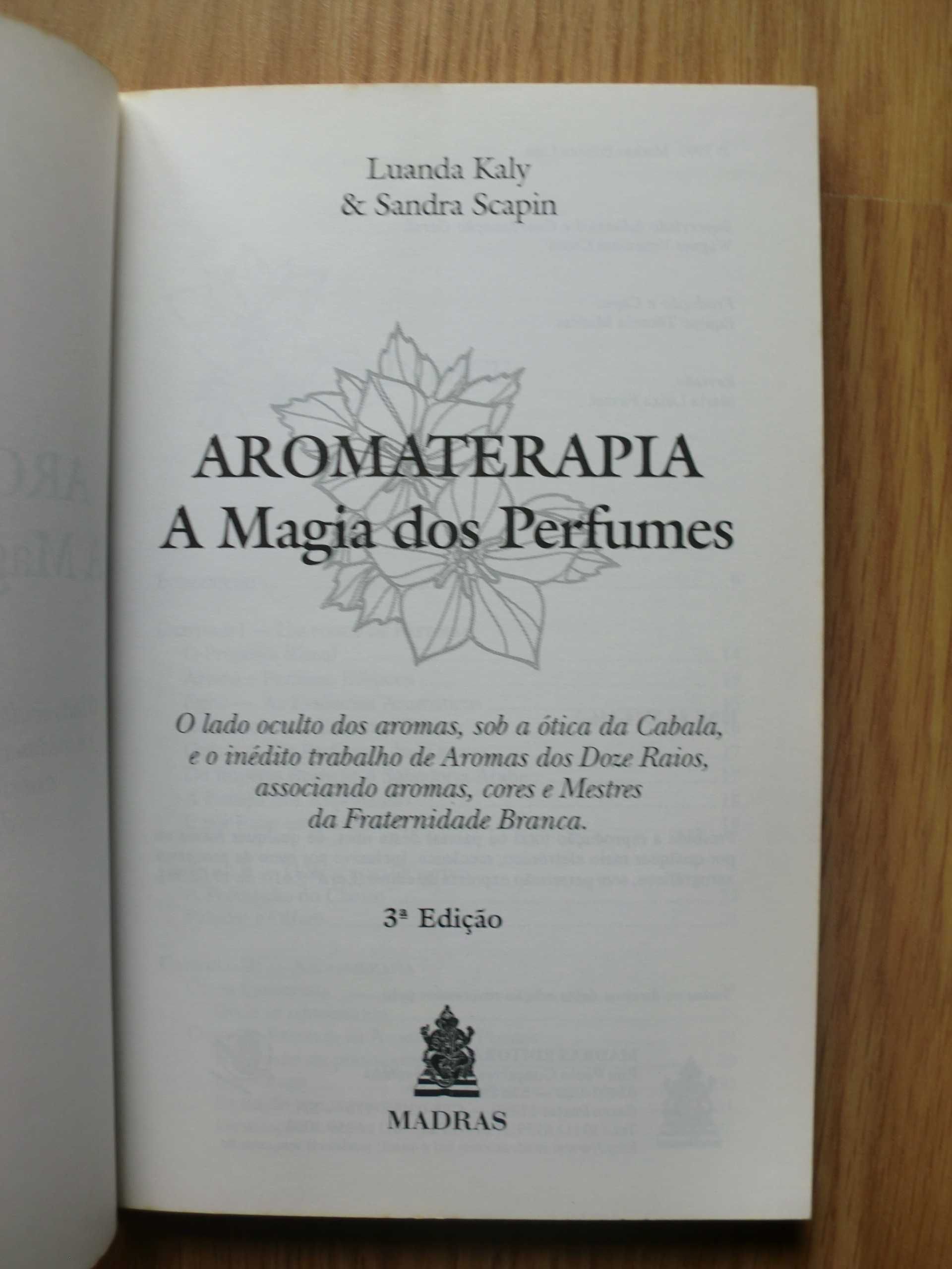 Aromaterapia - A Magia dos Perfumes
de Luanda Kaly