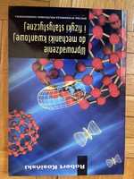 Wprowadzenie do mechaniki kwantowej i fizyki statystycznej