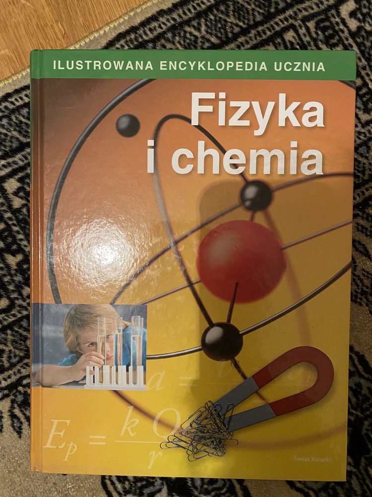 Fizyka i Chemia encyklopedia ucznia