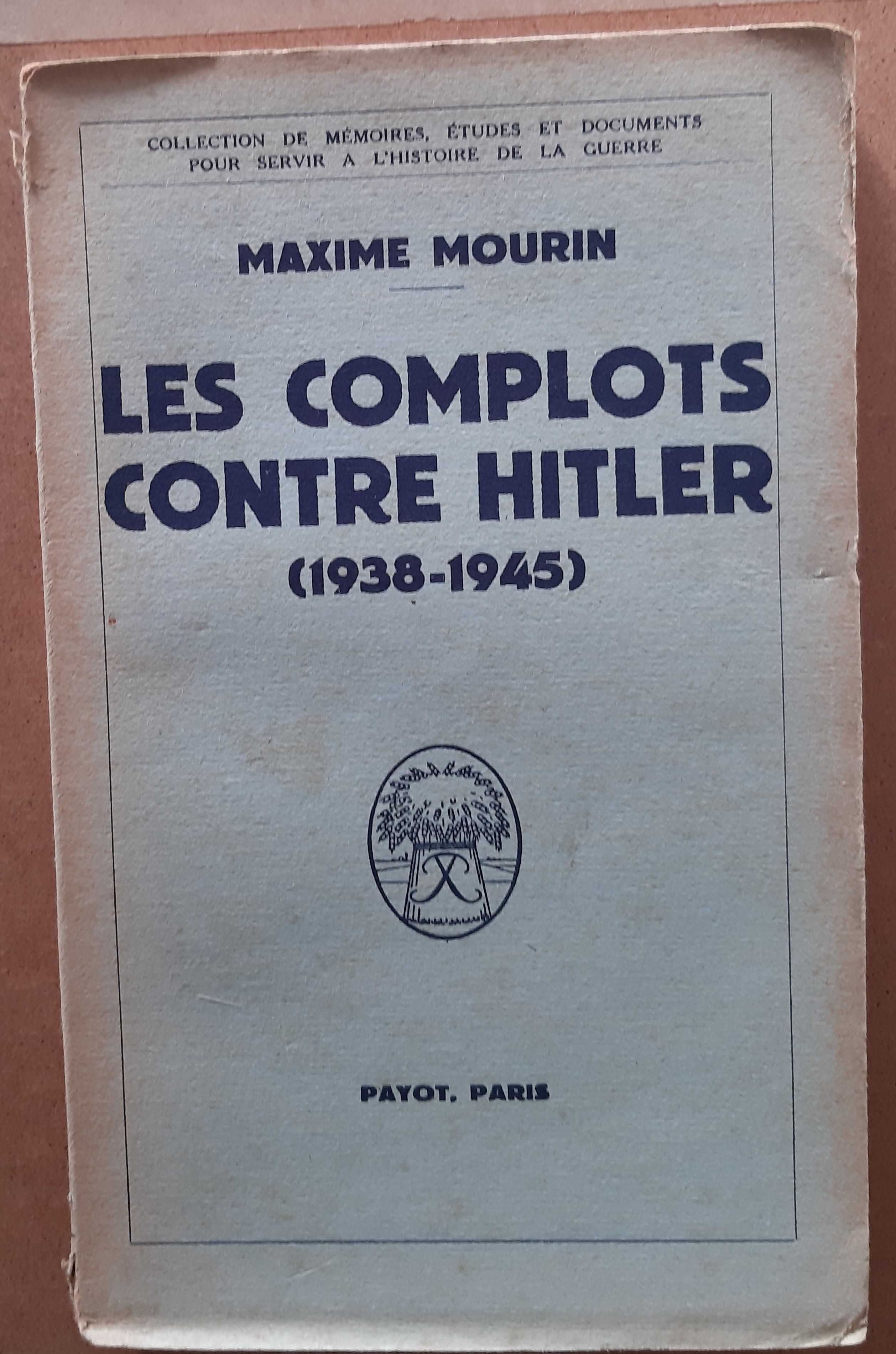 Maxime Mourin- Les Complots contre Hitler 1938 – 1945 [Payot]