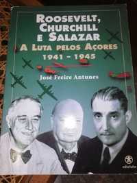 Roosevelt, Churchill e Salazar - A Luta pelos Açores