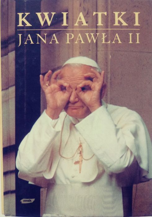 Kwiatki Jana Pawła Ii Janusz Poniewierski