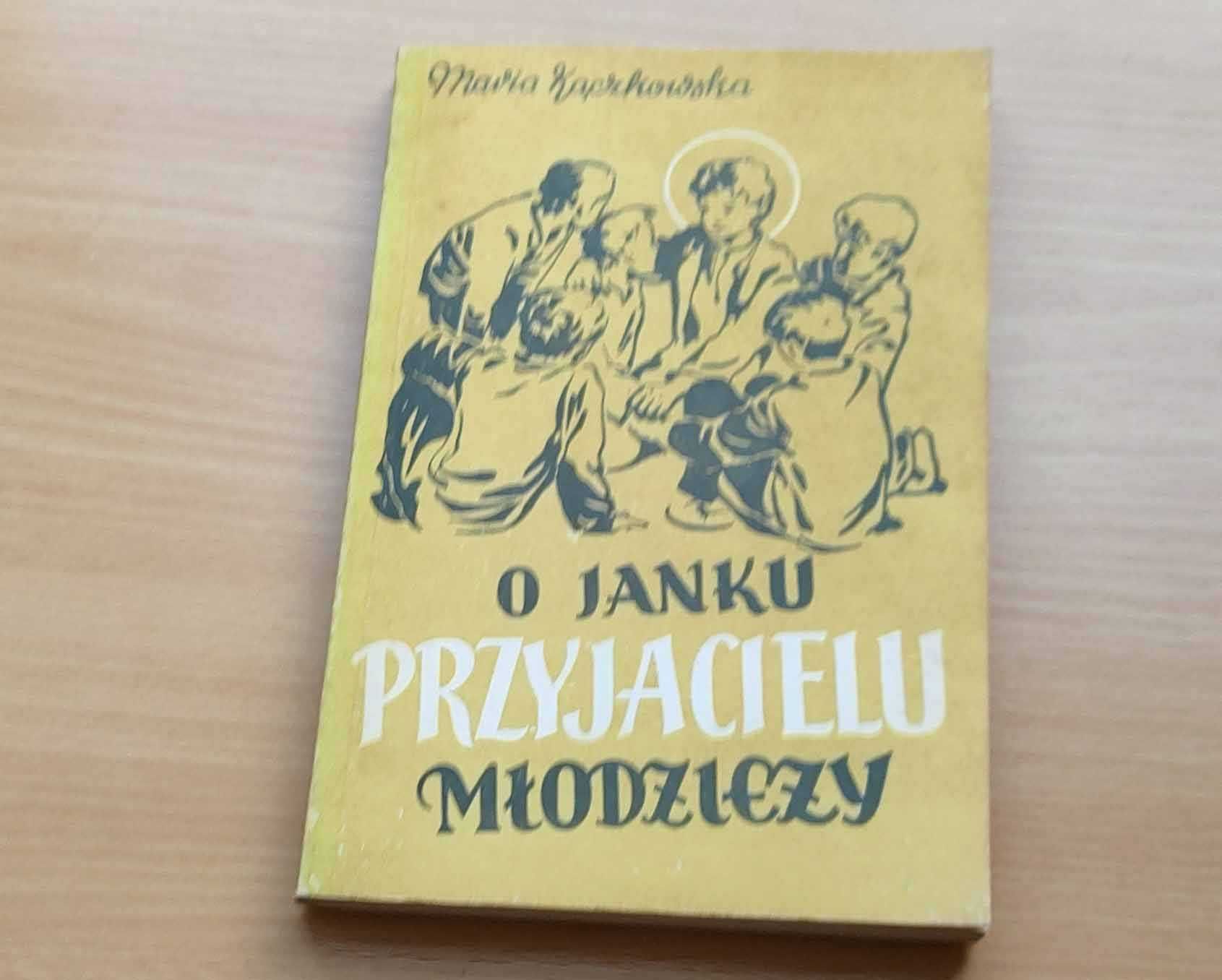 O Janku Przyjacielu Młodzieży -Maria Kączkowska  o św Janie Bosko 1985