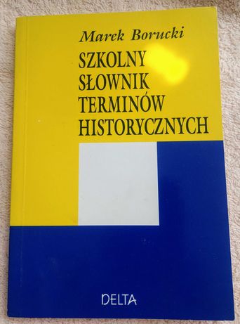 Szkolny słownik terminów historycznych Marek Borucki -KW 3,3zł