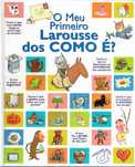7905

O Meu Primeiro Larousse dos Como É?
Campo das Letras