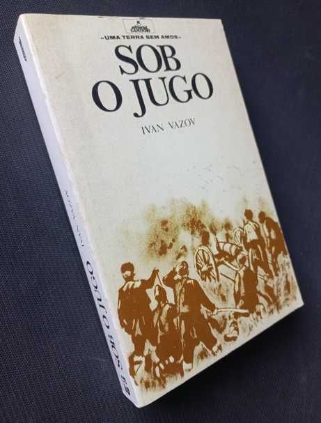 Sob o Jugo - Ivan Vazov