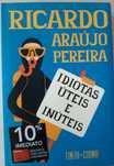 Idiotas Úteis e inúteis Ricardo Araújo Pereira