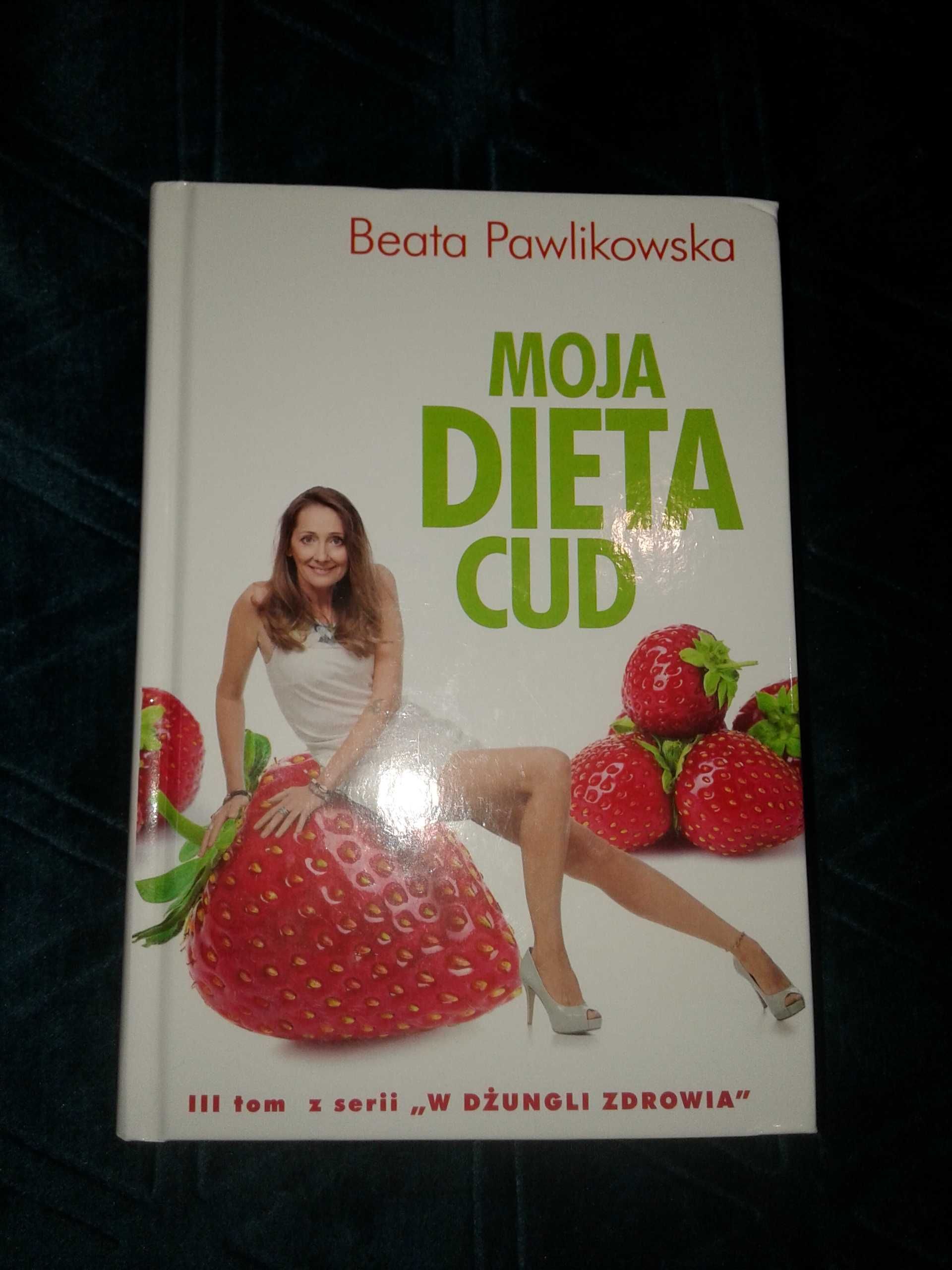 Moja dieta cud - Beata Pawlikowska