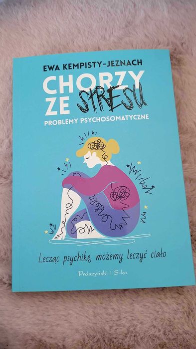 Chorzy ze stresu, problemy psychosomatyczne