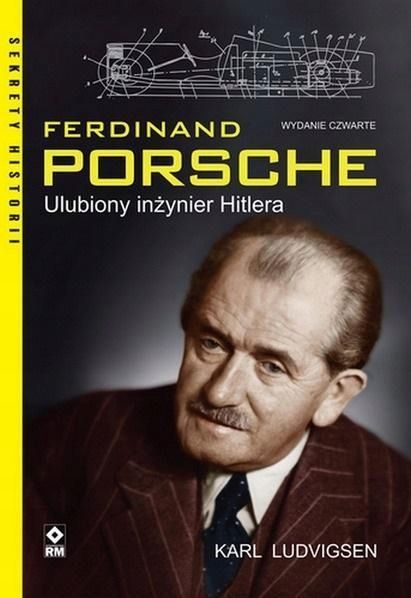 Ferdynand Porsche. Ulubiony Inżynier Hitlera