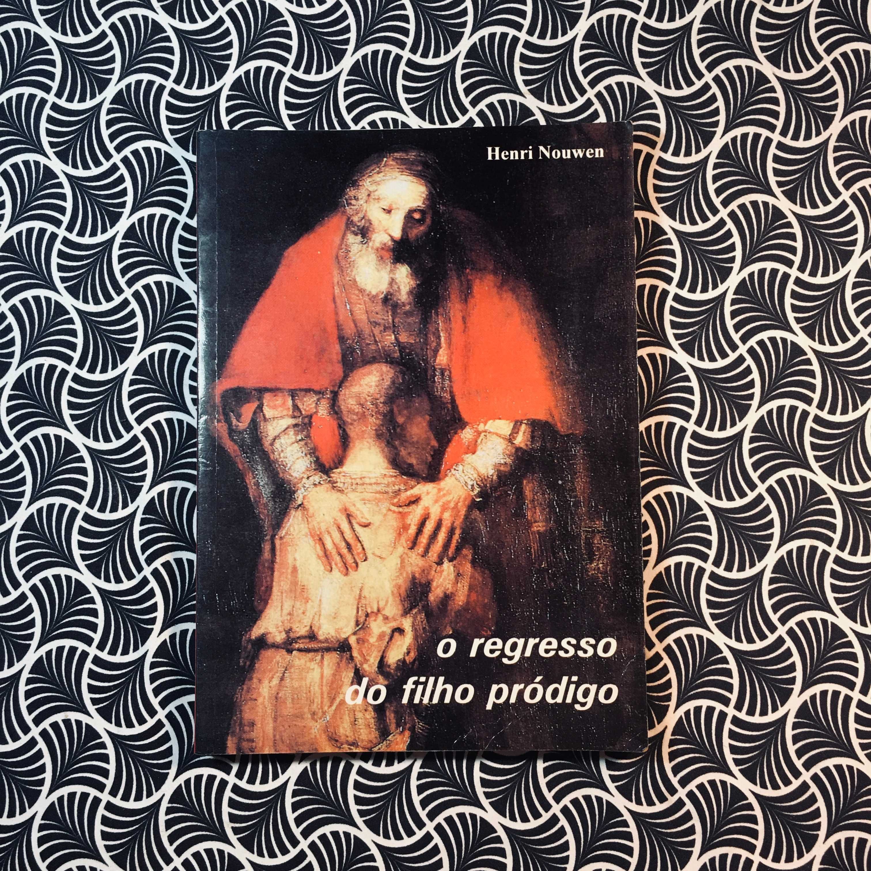 O Regresso do Filho Pródigo - Henri Nouwen