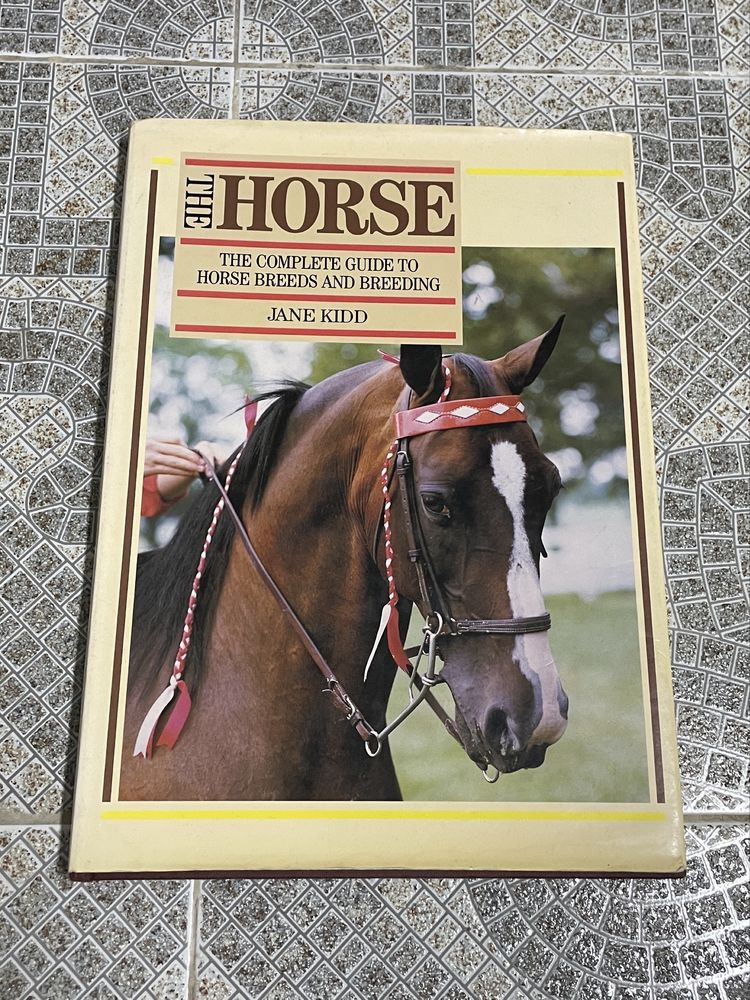 The Horse: The Complete Guide to Horse Breeds and Breeding