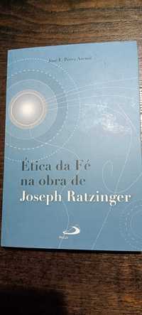 Ética da Fé na Obra de Joseph Ratzinger de José E. Pérez Asensi