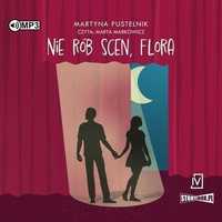 Nie Rób Scen, Flora Audiobook, Martyna Pustelnik