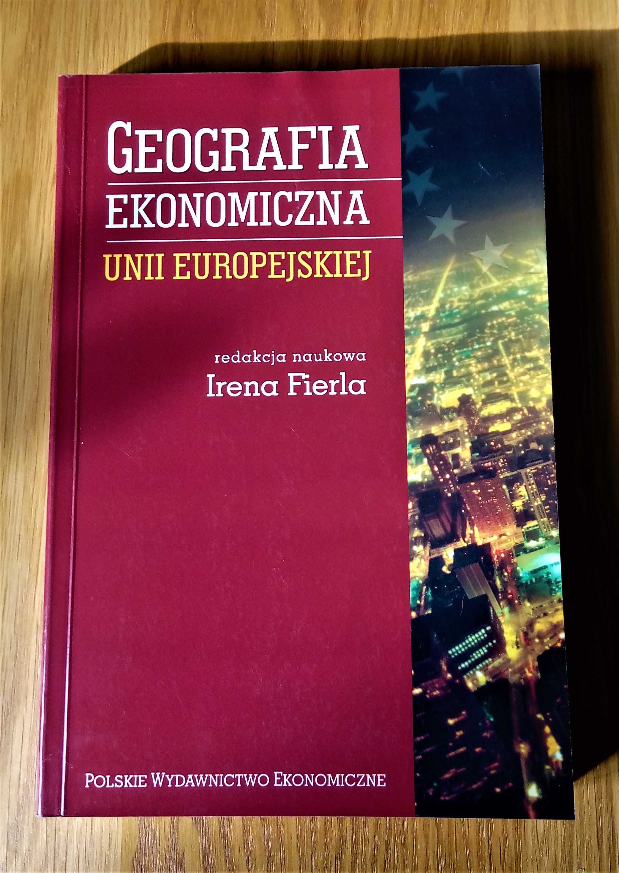Geografia ekonomiczna Unii Europejskiej - Irena Fierla