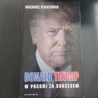 Michael D'Antonio - DONALD TRUMP - W pogoni za sukcesem